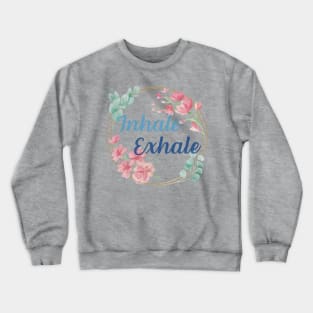 Inhale Exhale Crewneck Sweatshirt